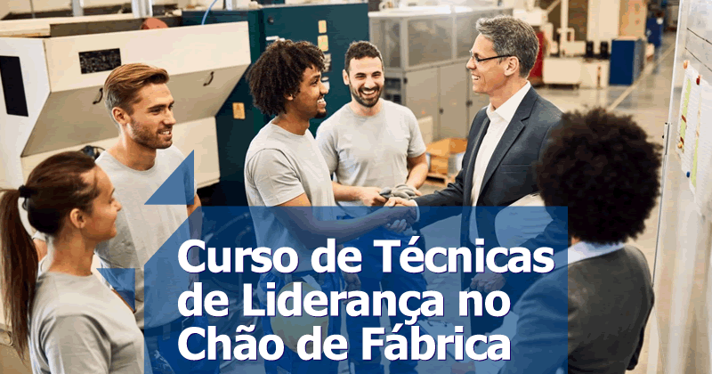 Técnicas de Liderança no Chão de Fábrica